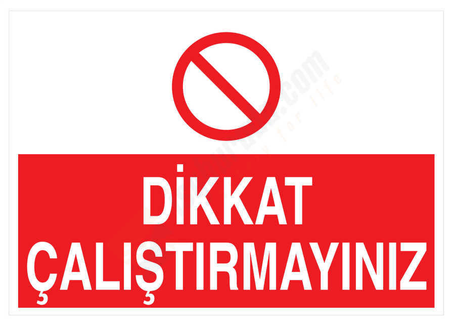 Dikkat Çalıştırmayınız İş Güvenliği Levhası