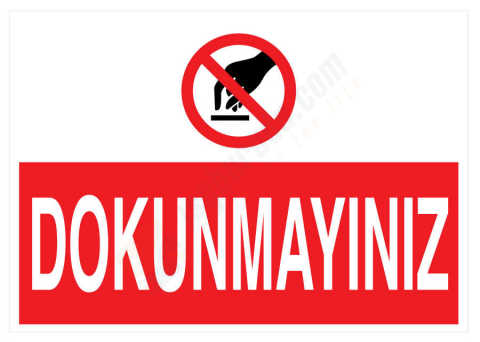 Dokunmayınız İş Güvenliği Levhası