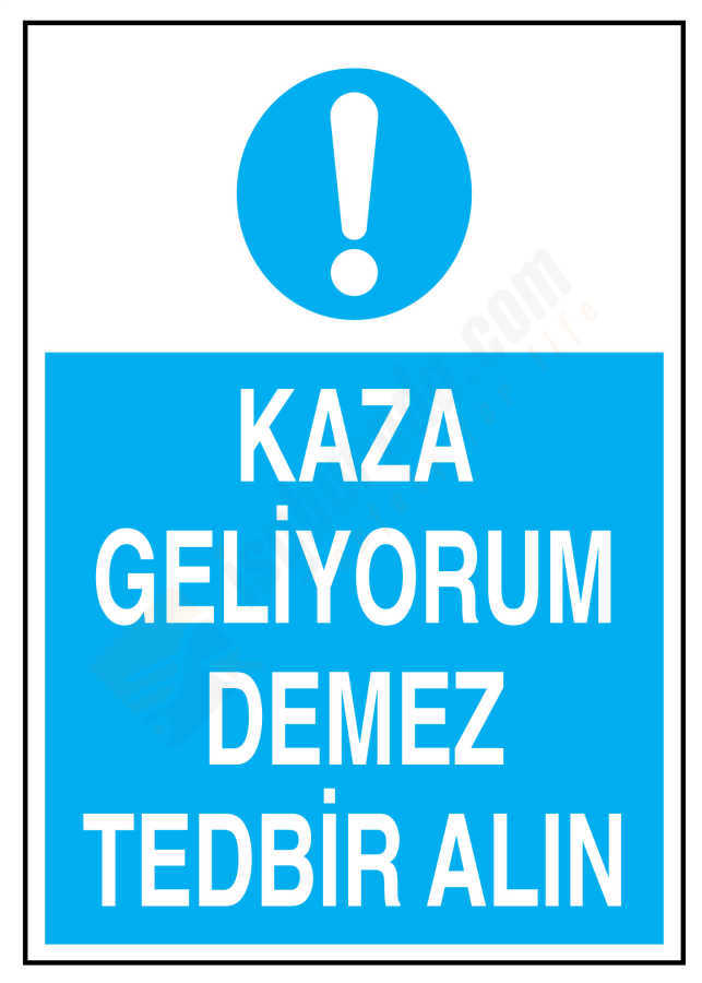 Kaza Geliyorum Demez Tedbir Alın