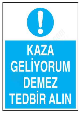 Kaza Geliyorum Demez Tedbir Alın
