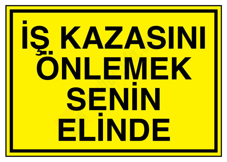 İş Kazasını Önlemek Senin Elinde