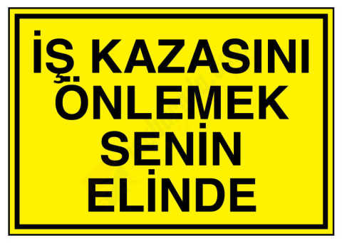 İş Kazasını Önlemek Senin Elinde