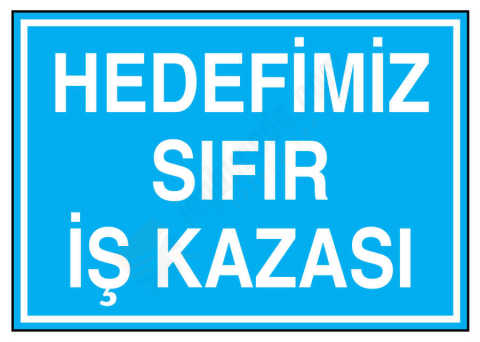 Hedefimiz Sıfır İş Kazası