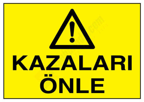 Kazaları Önle İş Güvenliği Levhası