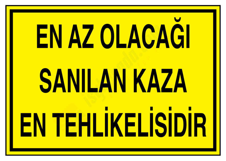 En Az Olacağı Sanılan Kaza En Tehlikelisidir