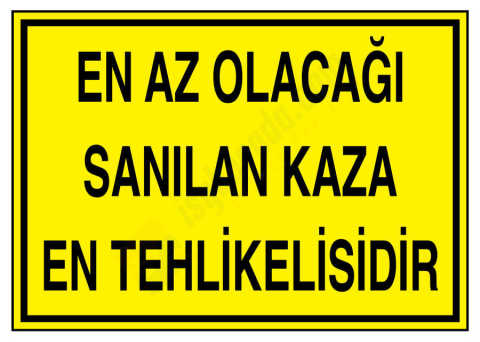 En Az Olacağı Sanılan Kaza En Tehlikelisidir