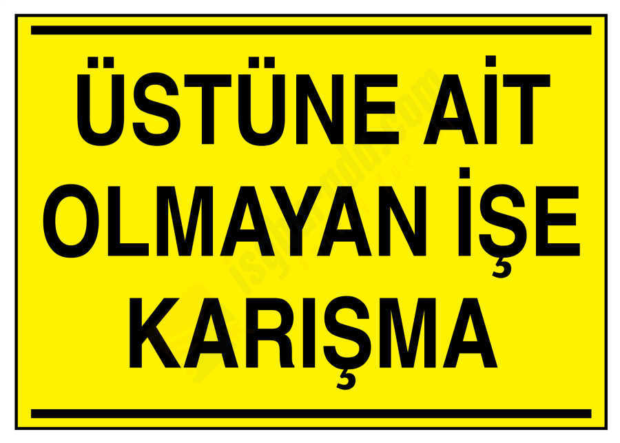 Üstüne Ait Olmayan İşe Karışma