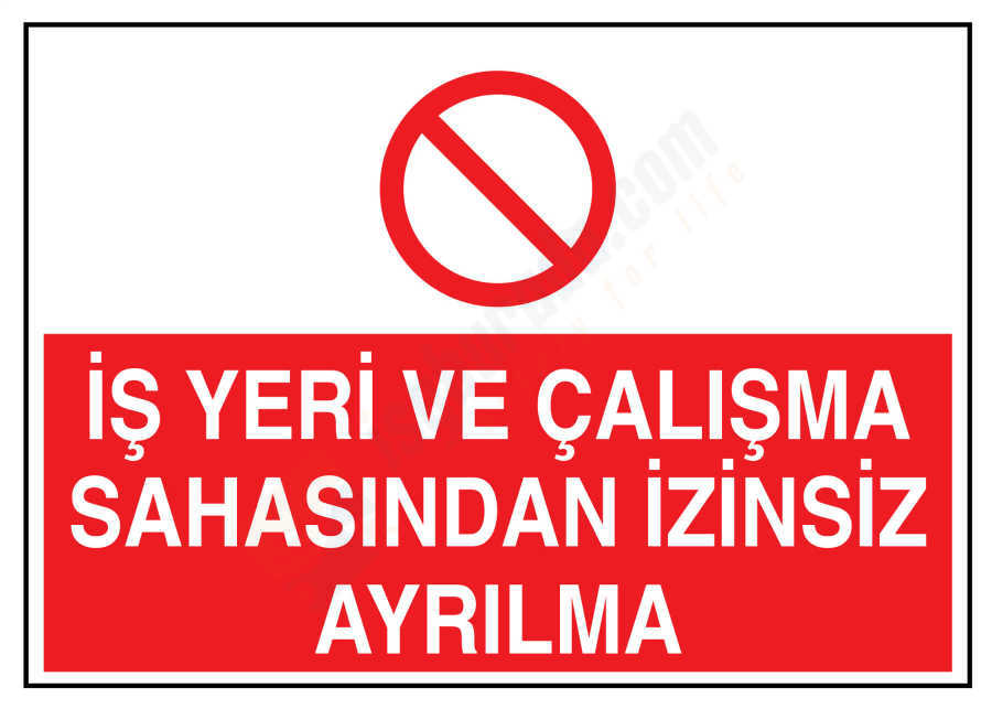 İş Yeri Ve Çalışma Sahasından İzinsiz Ayrılma
