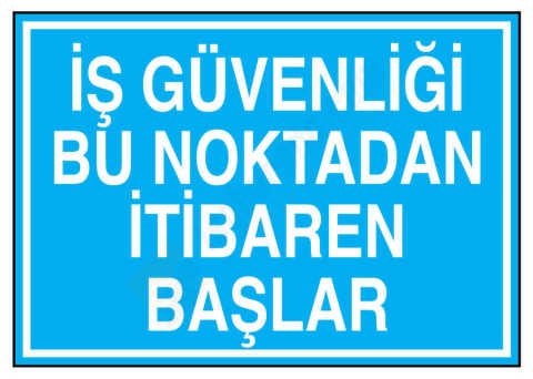 İş Güvenliği Bu Noktadan İtibaren Başlar