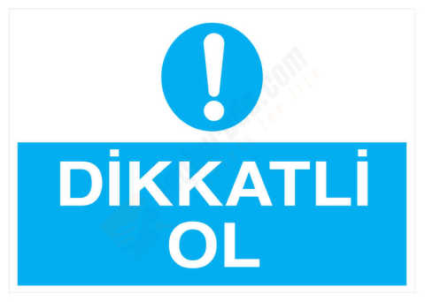 Dikkatli Ol İş Güvenliği Levhası