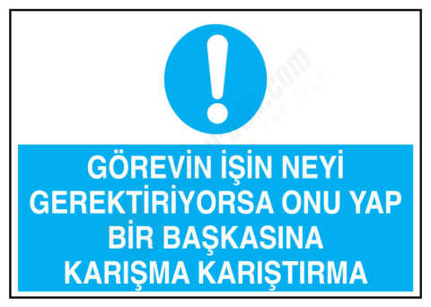 Görevin İşin Neyi Gerektiriyorsa Onu Yap Bir Başkasına Karışma Karıştırma