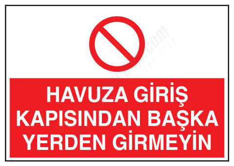 Havuza Giriş Kapısından Başka Yerden Girmeyin İş Güvenliği Levhası - Tabelası