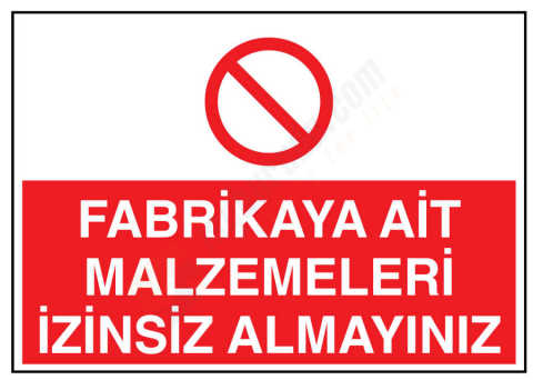 Fabrikaya Ait Malzemeleri İzinsiz Almayınız