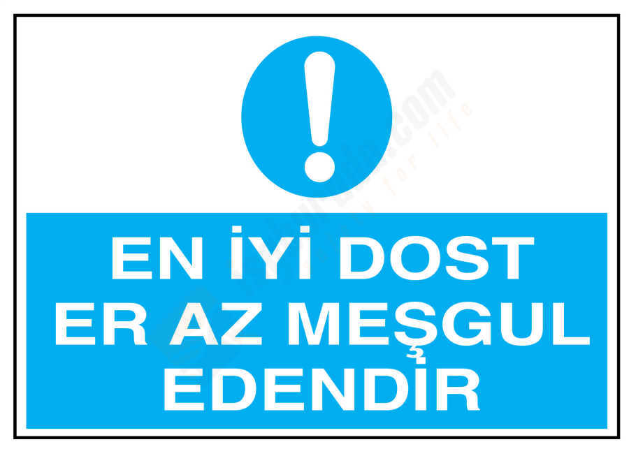 En İyi Dost En Az Meşgul Edendir