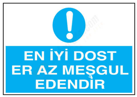 En İyi Dost En Az Meşgul Edendir