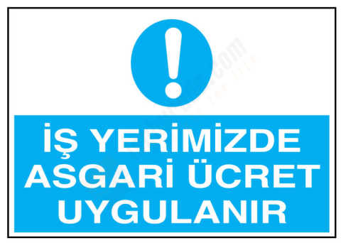 İş Yerimizde Asgari Ücret Uygulanır