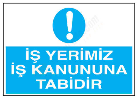 İş Yerimiz İş Kanununa Tabidir