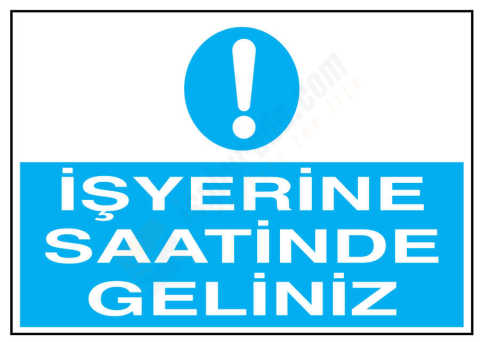 İşyerine Saatinde Geliniz