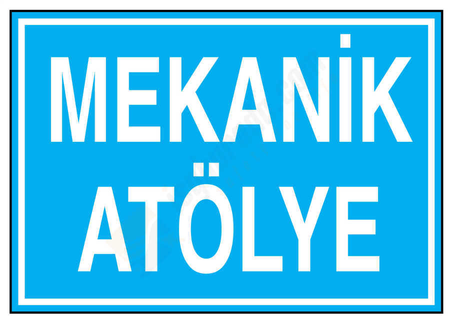 Mekanik Atölye İş Güvenliği Levhası