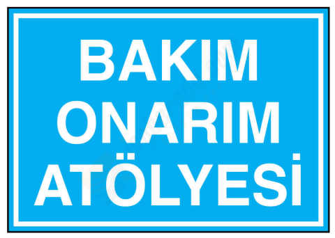 Bakım Onarım Atölyesi İş Güvenliği Levhası