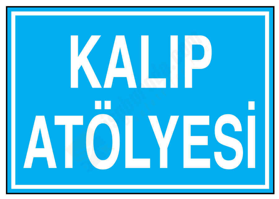 Kalıp Atölyesi İş Güvenliği Levhası