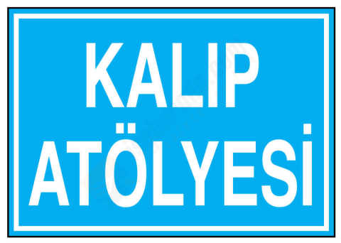 Kalıp Atölyesi İş Güvenliği Levhası