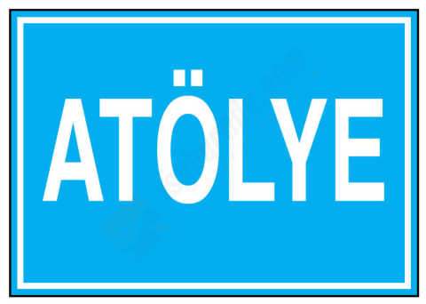Atölye İş Güvenliği Levhası