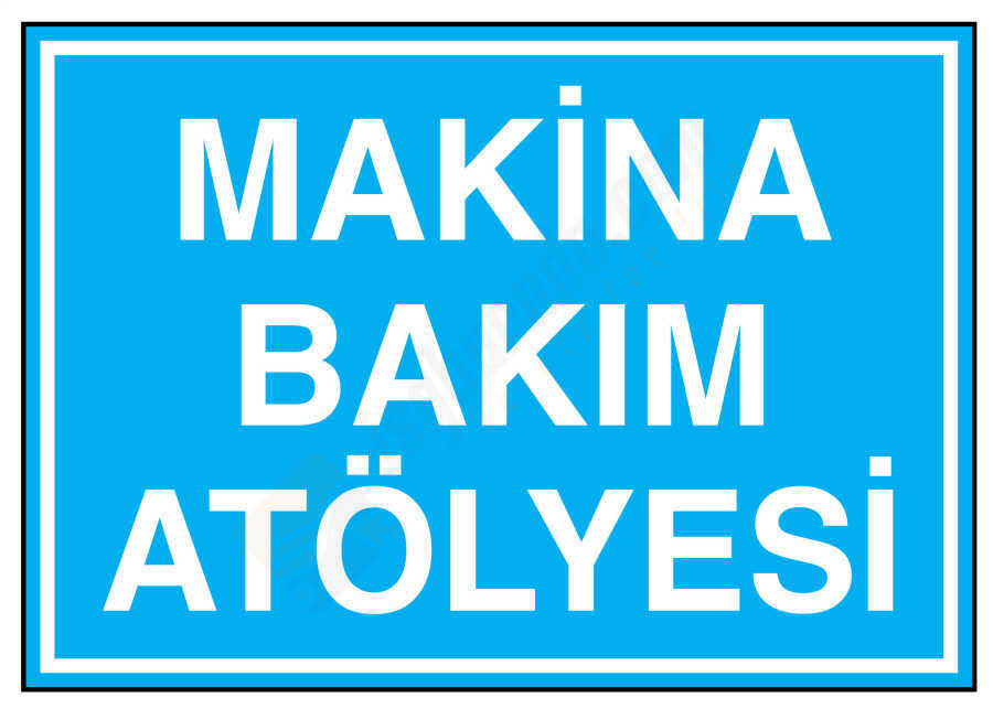 Makina Bakım Atölyesi İş Güvenliği Levhası