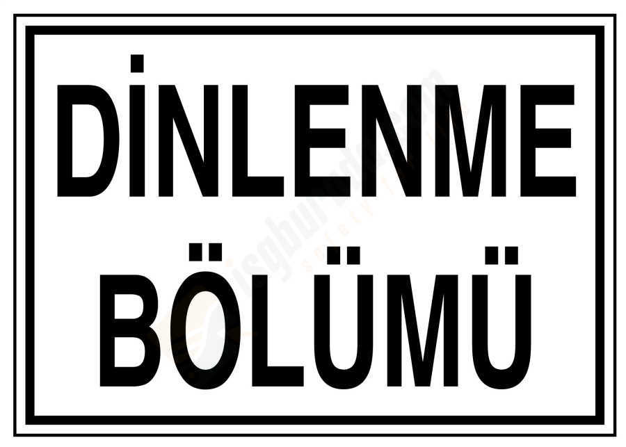 Dinlenme Bölümü İş Güvenliği Levhası
