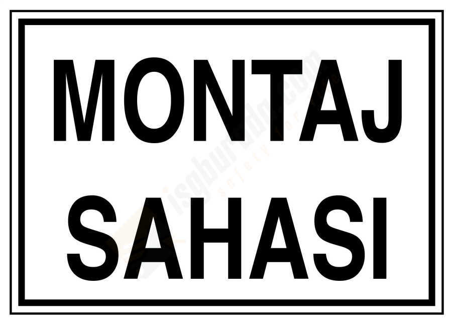 Montaj Sahası İş Güvenliği Levhası