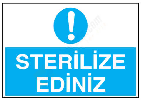 Sterilize Ediniz İş Güvenliği Levhası