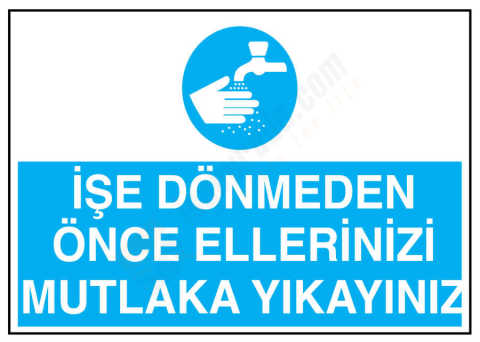 İşe Dönmeden Önce Ellerinizi Mutlaka Yıkayınız