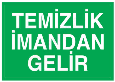 Temizlik İmandan Gelir İş Güvenliği Levhası