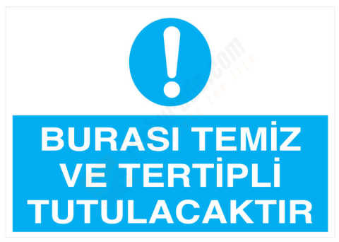 Burası Temiz Ve Tertipli Tutulacaktır