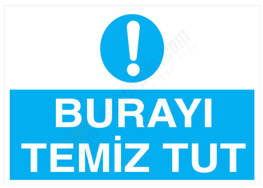 Burayı Temiz Tut İş Güvenliği Levhası