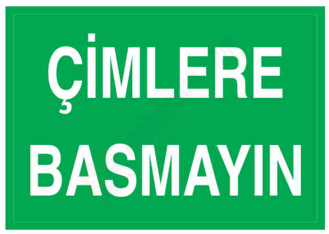 Çimlere Basmayın İş Güvenliği Levhası