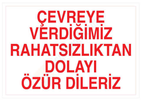 Çevreye Verdiğimiz Rahatsızlıktan Dolayı Özür Dileriz