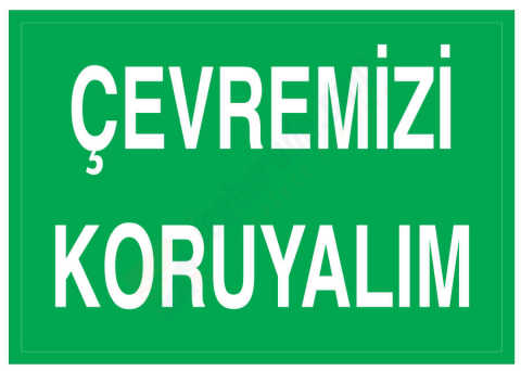 Çevremizi Koruyalım İş Güvenliği Levhası