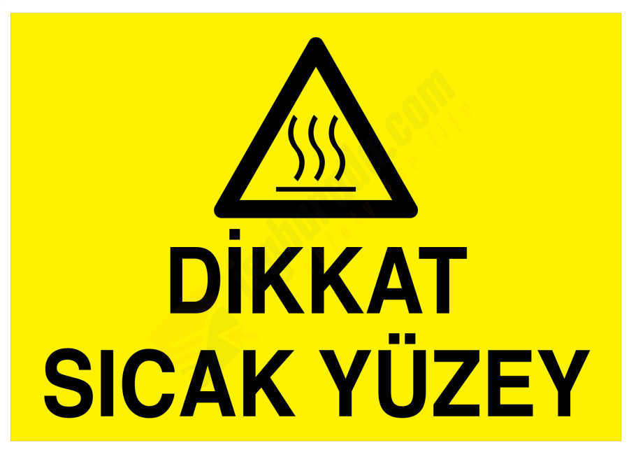 Dikkat Sıcak Yüzey İş Güvenliği Levhası