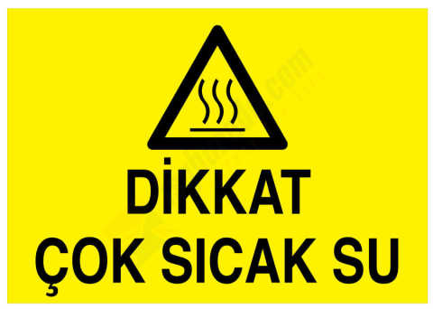 Dikkat Çok Sıcak Su İş Güvenliği Levhası