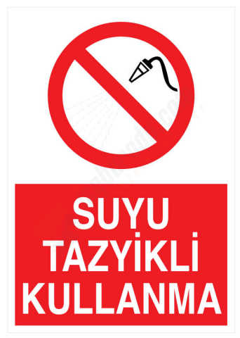 Suyu Tazyikli Kullanma İş Güvenliği Levhası
