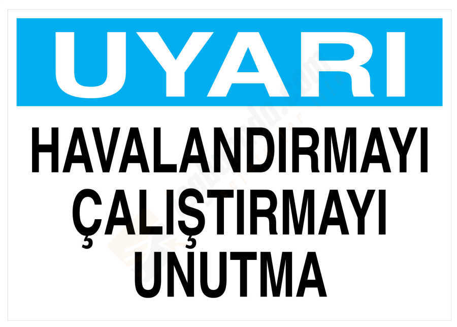Uyarı Havalandırmayı Çalıştırmayı Unutma