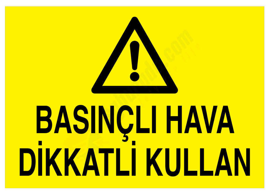 Basınçlı Hava Dikkatli Kullan