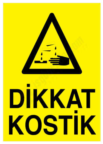 Dikkat Kostik İş Güvenliği Levhası